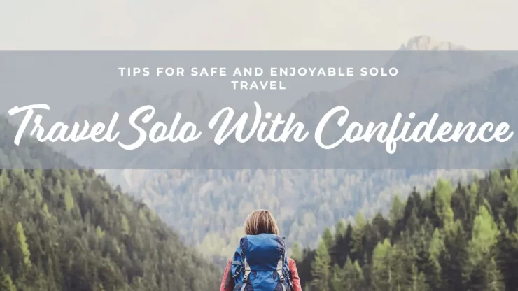 Solo Travellers - Amazing Safety Tips