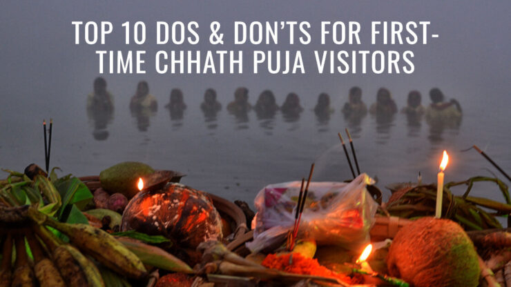 Dos & Don’ts for First-Time Chhath Puja Visitors