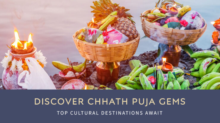 Places for an Authentic Cultural Experience of Chhath Puja