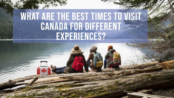 Best Times to Visit Canada